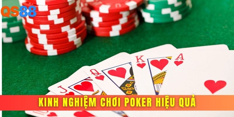 Kinh nghiệm chơi Poker hiệu quả Kinh nghiệm chơi Poker hiệu quả