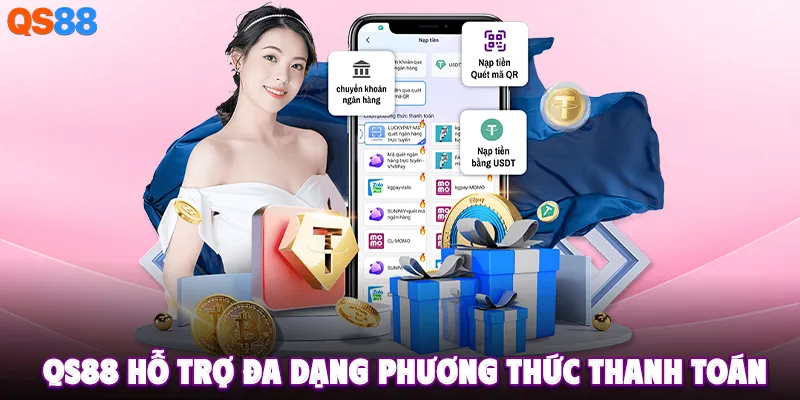 QS88 hỗ trợ đa dạng các phương thức thanh toán